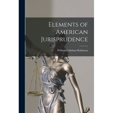 Elements of American Jurisprudence