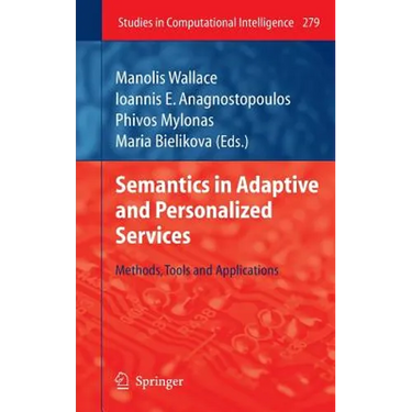 Semantics in Adaptive and Personalized Services: Methods, Tools and Applications