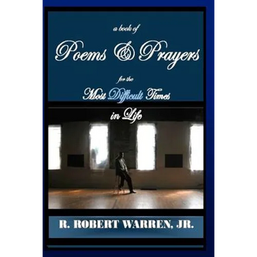 A Book of Poems Prayers for the Most Difficult Times in Life