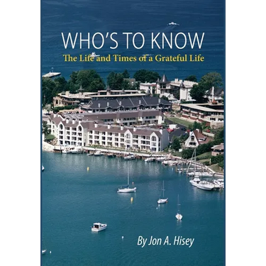 Who's To Know: The Life and Times of a Grateful Life