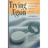 Trying Again: A Guide to Pregnancy After Miscarriage, Stillbirth, and Infant Loss