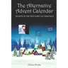 The Alternative Advent Calendar: Secrets of the True Spirit of Christmas