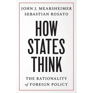 How States Think: The Rationality of Foreign Policy