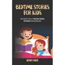 Bedtime Stories For Kids: Short Bedtime Stories To Help Your Children Fall Asleep Achieving Relaxation.