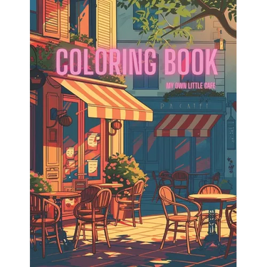 Coloring book for adult: My own little cafe