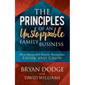 The Principles of an Unstoppable Family-Business: How Successful Family Businesses Think and Grow