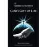 The Timeless Rosary: God's Gift of Life