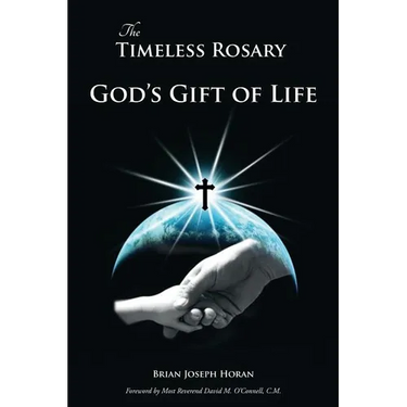 The Timeless Rosary: God's Gift of Life
