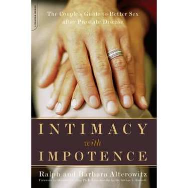 Intimacy with Impotence: The Couple's Guide to Better Sex After Prostate Disease