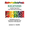 ReGenesis: Living the Way the Creator Intended: Powerful Ways to Naturally Restore and Enhance Your Health