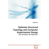 Optimize Structural Topology and Computer Experimental Design