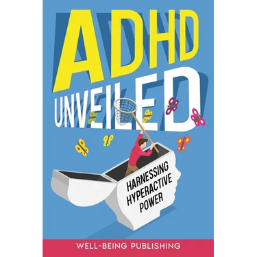 ADHD Unveiled: Harnessing Hyperactive Power