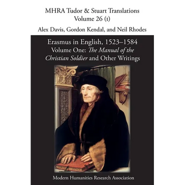 Erasmus in English, 1523-1584: Volume 1, The Manual of the Christian Soldier and Other Writings