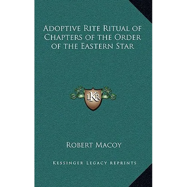 Adoptive Rite Ritual of Chapters of the Order of the Eastern Star