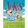 Jokes: Funny Jokes And Puns For Adults And Kids (Knock Knock Jokes, Christmas Jokes, Bar Jokes, Riddles and Chicken Cross The Road Jokes)