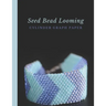 Seed Bead Looming Cylinder Graph Paper: Bonus Materials List Sheets for Square or Round Loom Pattern Design