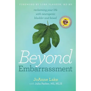 Beyond Embarrassment: reclaiming your life with neurogenic bladder and bowel