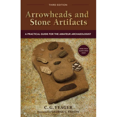 Arrowheads and Stone Artifacts: A Practical Guide for the Amateur Archaeologist