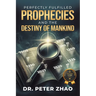 Perfectly Fulfilled Prophecies and the Destiny of Mankind