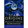 Star Origins and Wisdom of Animals: Talks With Animal Souls