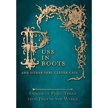 Puss in Boots' - And Other Very Clever Cats (Origins of Fairy Tales from Around the World)