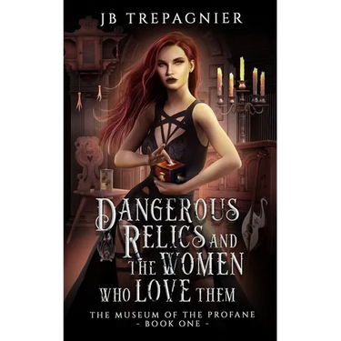 Dangerous Relics and the Women Who Love Them