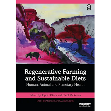 Regenerative Farming and Sustainable Diets: Human, Animal and Planetary Health