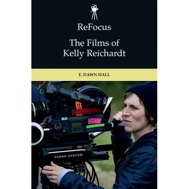 Refocus: The Films of Kelly Reichardt