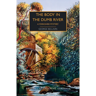 The Body in the Dumb River: A Yorkshire Mystery