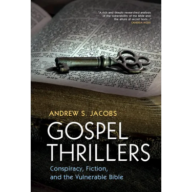Gospel Thrillers: Conspiracy, Fiction, and the Vulnerable Bible