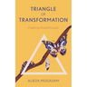 Triangle of Transformation: Creating Breakthrough