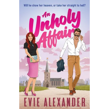 An Unholy Affair: A Forbidden Love, Steamy, Small-Town Romantic Comedy