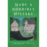 Made a Horrible Mistake