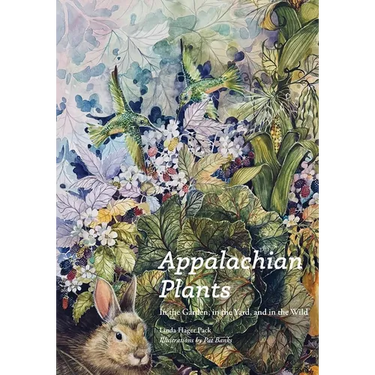 Appalachian Plants: In the Garden, in the Yard, and in the Wild