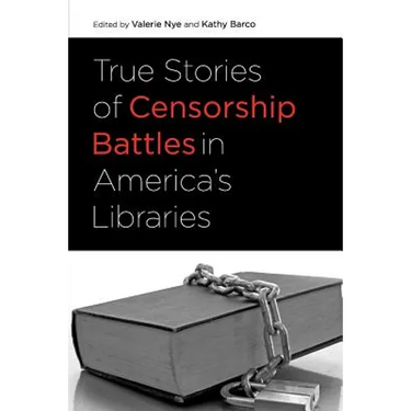 True Stories of Censorship Battles in America's Libraries