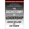 The Dichotomy of Leadership: Balancing the Challenges of Extreme Ownership to Lead and Win (Expanded Edition)
