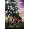 Targeted Montana Witness