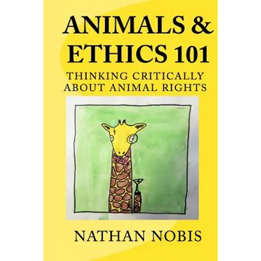 Animals and Ethics 101: Thinking Critically About Animal Rights