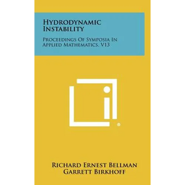 Hydrodynamic Instability: Proceedings of Symposia in Applied Mathematics, V13