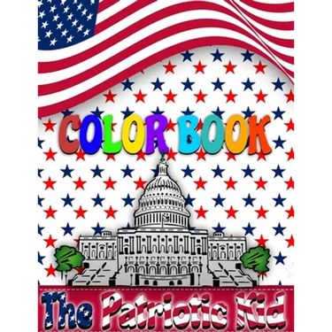 The Patriotic Kid COLOR BOOK: USA Coloring book