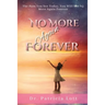 No More Again Forever: The Pain You See Today, You Will See No More Again Forever