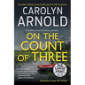 On the Count of Three: A totally chilling crime thriller packed with suspense