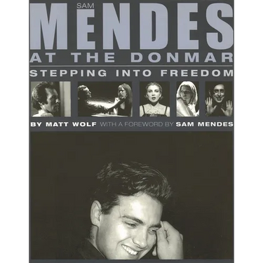 Sam Mendes at the Donmar: Stepping Into Freedom