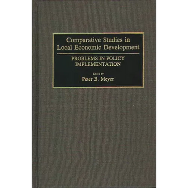 Comparative Studies in Local Economic Development: Problems in Policy Implementation