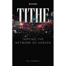 Tithe: Tapping the Network of Heaven