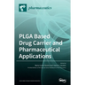 PLGA Based Drug Carrier and Pharmaceutical Applications