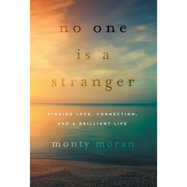 No One Is a Stranger: Finding Love, Connection, and a Brilliant Life