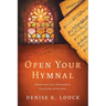 Open Your Hymnal: Devotions That Harmonize Scripture with Song