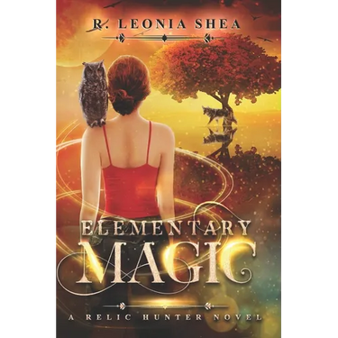 Elementary Magic: Relic Hunter Book 1