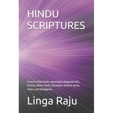 Hindu Scriptures: Essence of the Vedas, Upanishads, Bhagavad-Gītā, Purāṇas, Manu-smriti, Darshanas, Brahma-sūt